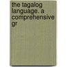The Tagalog Language. A Comprehensive Gr door Constantino Lendoyro