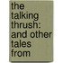 The Talking Thrush: And Other Tales From