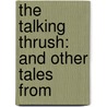 The Talking Thrush: And Other Tales From door William Henry Denham Rouse