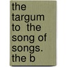The Targum To  The Song Of Songs.  The B door Hermann Gollancz