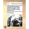 The Tea-Table Miscellany: A Collection O door Allan Ramsay