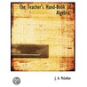 The Teacher's Hand-Book Of Algebra; door J.A. Mclellan