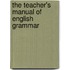 The Teacher's Manual Of English Grammar