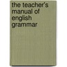 The Teacher's Manual Of English Grammar door Matthew P. Spear