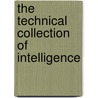 The Technical Collection Of Intelligence door Robert M. Clark