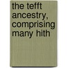 The Tefft Ancestry, Comprising Many Hith door Charles Henry Wright Stocking