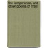 The Temperance, And Other Poems Of The L