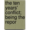 The Ten Years' Conflict; Being The Repor door Robert Buchanan