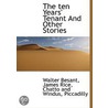 The Ten Years' Tenant And Other Stories door Sir Besant Walter