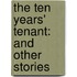 The Ten Years' Tenant: And Other Stories