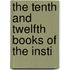 The Tenth And Twelfth Books Of The Insti