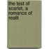 The Test Of Scarlet, A Romance Of Realit