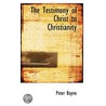 The Testimony Of Christ To Christianity door Onbekend