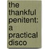 The Thankful Penitent: A Practical Disco