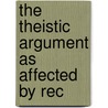 The Theistic Argument As Affected By Rec door Jeremiah L. Diman