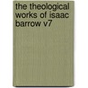 The Theological Works of Isaac Barrow V7 door Isaac Barrow