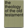The Theology Of The Old Testament door Onbekend