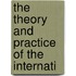 The Theory And Practice Of The Internati