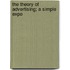 The Theory Of Advertising; A Simple Expo