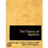 The Theory Of Baptism door George Croly