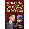 The Things You Don't Know You Don't Know by Harland Williams