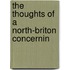 The Thoughts Of A North-Briton Concernin