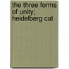The Three Forms Of Unity; Heidelberg Cat door General Books