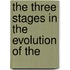The Three Stages In The Evolution Of The