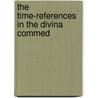 The Time-References In The Divina Commed door Edward Moore