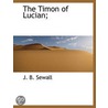 The Timon Of Lucian; door J.B. Sewall
