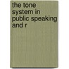 The Tone System In Public Speaking And R door Arthur Edward Phillips
