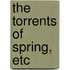 The Torrents Of Spring, Etc