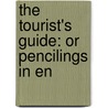 The Tourist's Guide: Or Pencilings In En door Onbekend