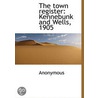 The Town Register: Kennebunk And Wells door Onbekend