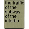 The Traffic Of The Subway Of The Interbo door Bion J. 1861-1942 Arnold
