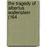 The Tragedy Of Albertus Wallenstein (164 by Unknown