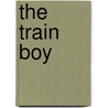 The Train Boy door Jr Horatio Alger