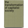 The Transformation Of Capitalist Society door Zellig S. Harris