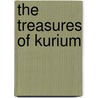 The Treasures Of Kurium by Unknown