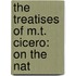 The Treatises Of M.T. Cicero: On The Nat