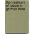 The Treatment Of Nature In German Litera