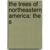 The Trees Of Northeastern America: The S door Onbekend