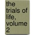 The Trials Of Life, Volume 2