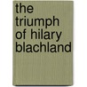The Triumph Of Hilary Blachland by Bertram Mitford