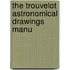 The Trouvelot Astronomical Drawings Manu