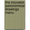 The Trouvelot Astronomical Drawings Manu door Trouvelot Tienne L. Opold 1827-