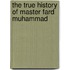 The True History of Master Fard Muhammad