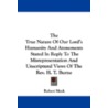 The True Nature Of Our Lord's Humanity A by Robert Meek