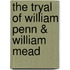 The Tryal Of William Penn & William Mead