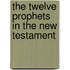 The Twelve Prophets in the New Testament